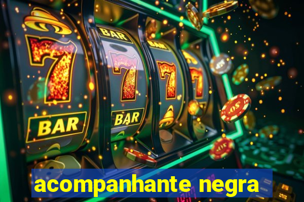 acompanhante negra